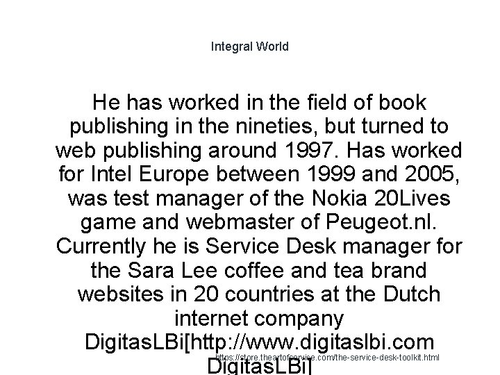 Integral World He has worked in the field of book publishing in the nineties,