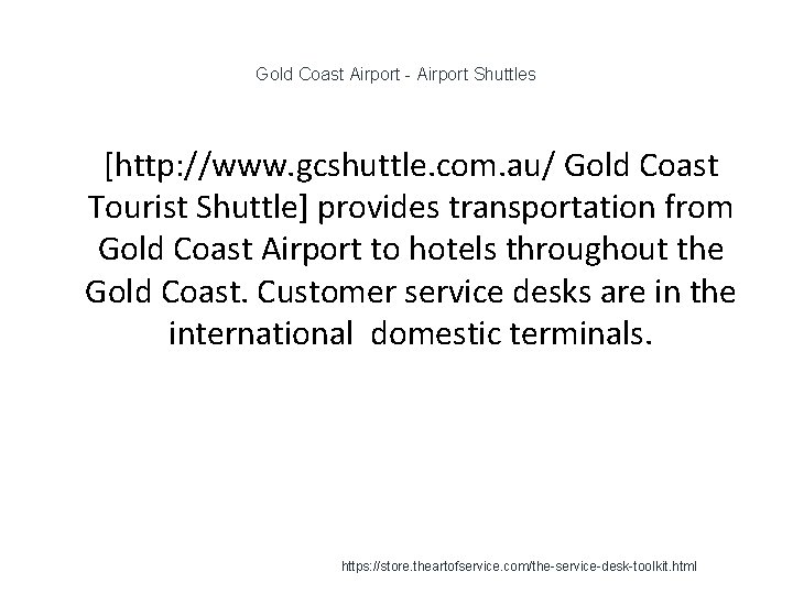 Gold Coast Airport - Airport Shuttles 1 [http: //www. gcshuttle. com. au/ Gold Coast