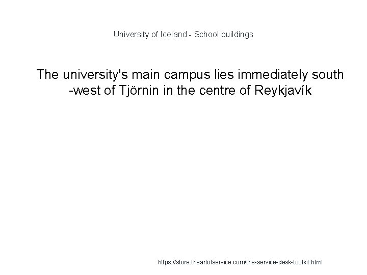 University of Iceland - School buildings 1 The university's main campus lies immediately south