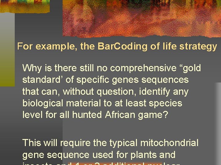 For example, the Bar. Coding of life strategy Why is there still no comprehensive