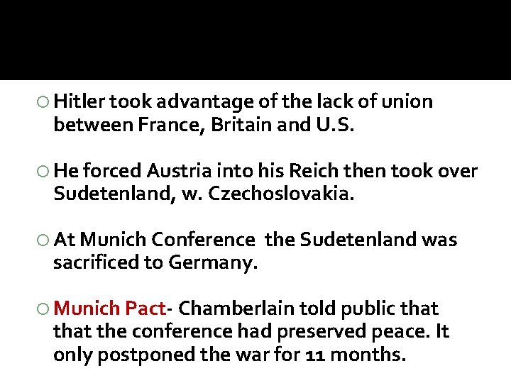  Hitler took advantage of the lack of union between France, Britain and U.