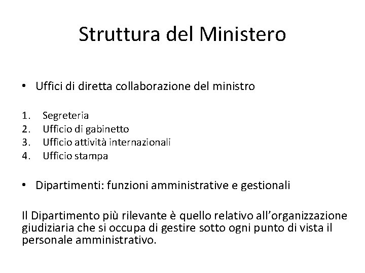 Struttura del Ministero • Uffici di diretta collaborazione del ministro 1. 2. 3. 4.