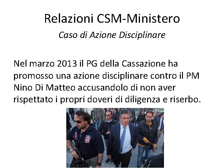 Relazioni CSM-Ministero Caso di Azione Disciplinare Nel marzo 2013 il PG della Cassazione ha