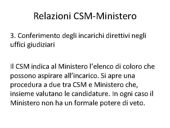 Relazioni CSM-Ministero 3. Conferimento degli incarichi direttivi negli uffici giudiziari Il CSM indica al