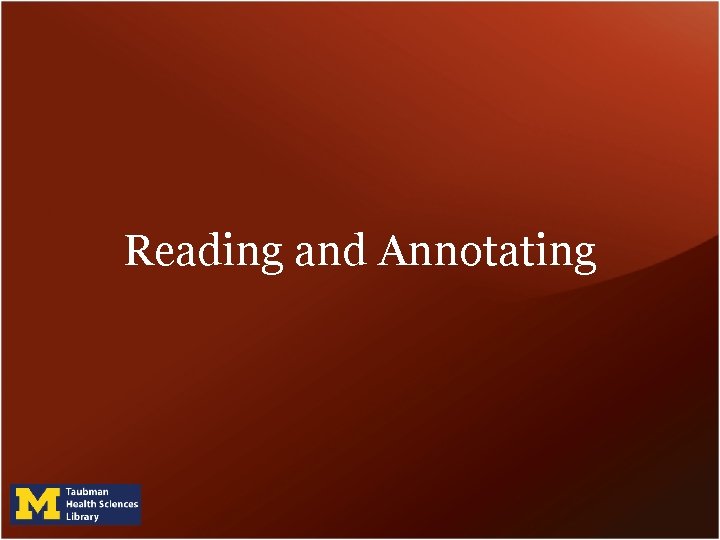 Reading and Annotating Reading and Annotating