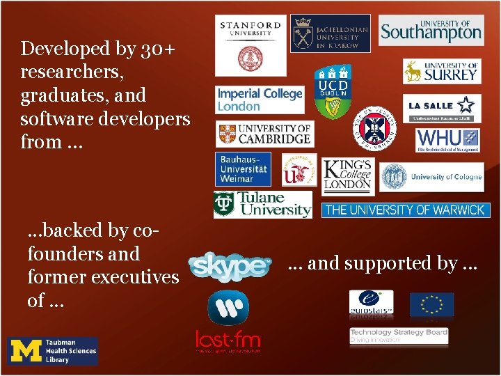 Developed by 30+ researchers, graduates, and software developers from … . . . backed Developed by 30+ researchers, graduates, and software developers from … . . . backed