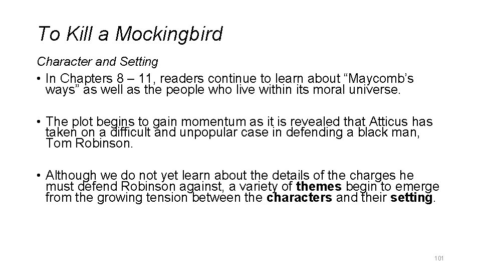 To Kill a Mockingbird Character and Setting • In Chapters 8 – 11, readers