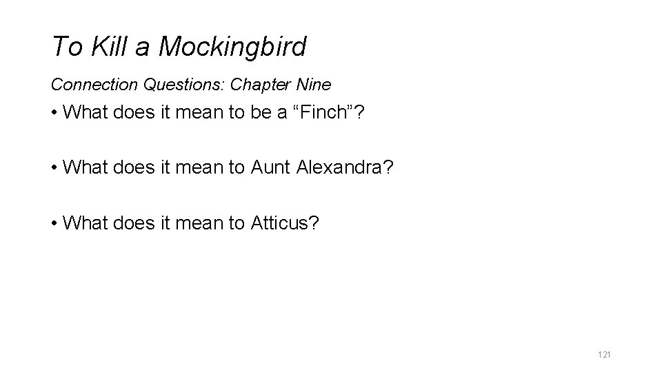 To Kill a Mockingbird Connection Questions: Chapter Nine • What does it mean to