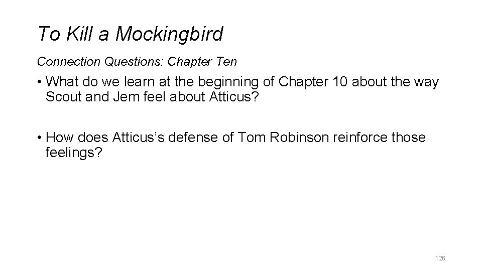To Kill a Mockingbird Connection Questions: Chapter Ten • What do we learn at