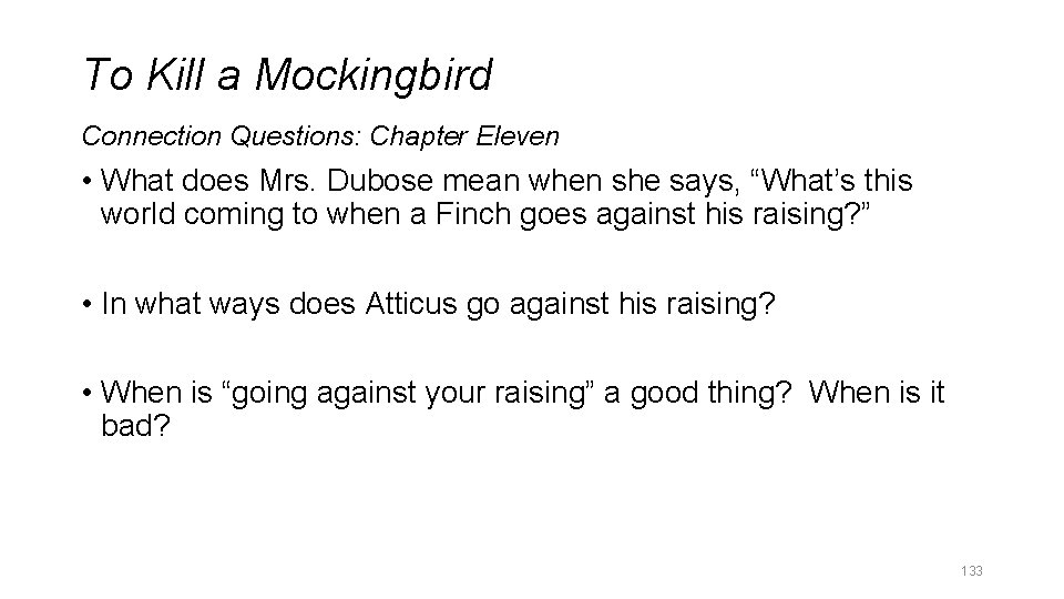 To Kill a Mockingbird Connection Questions: Chapter Eleven • What does Mrs. Dubose mean