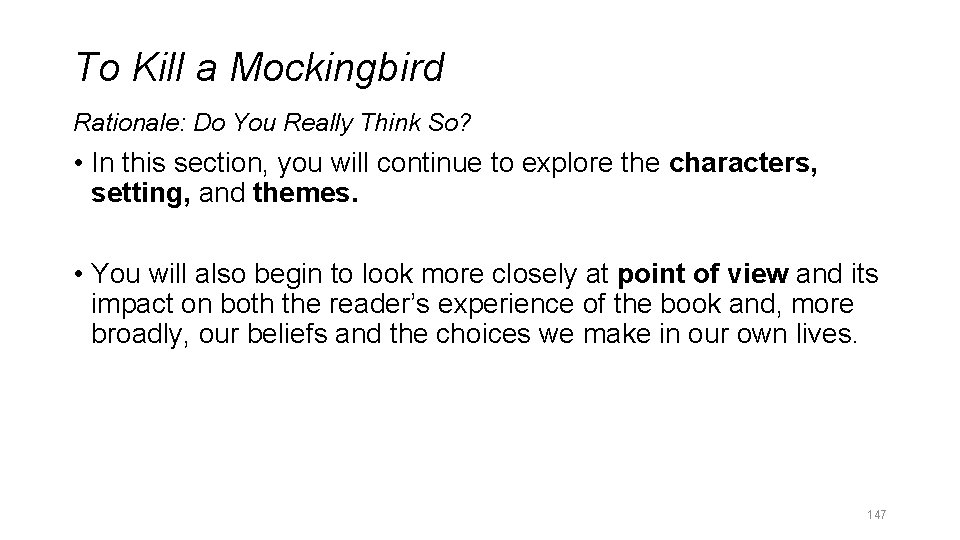 To Kill a Mockingbird Rationale: Do You Really Think So? • In this section,