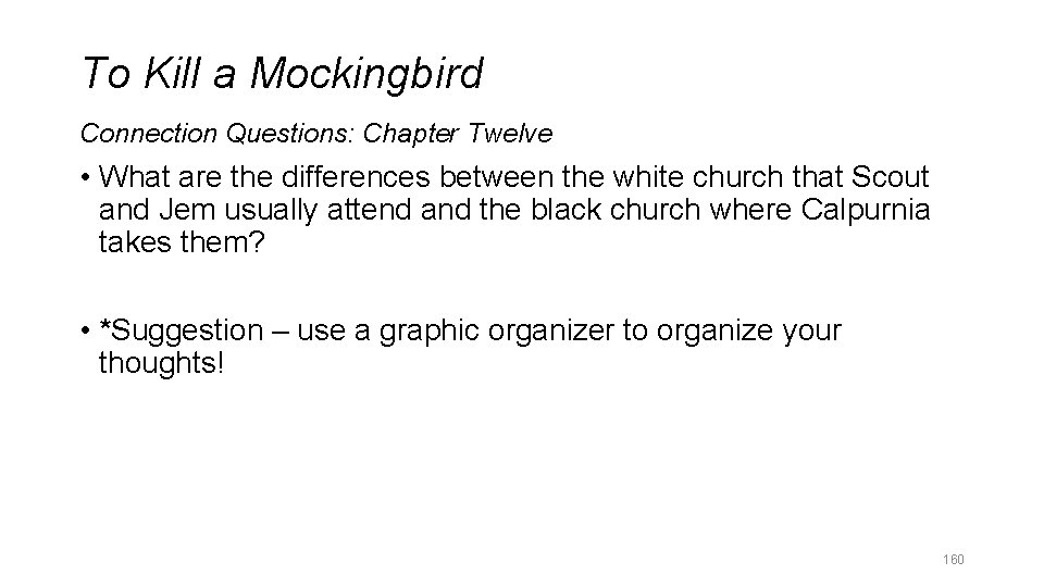 To Kill a Mockingbird Connection Questions: Chapter Twelve • What are the differences between