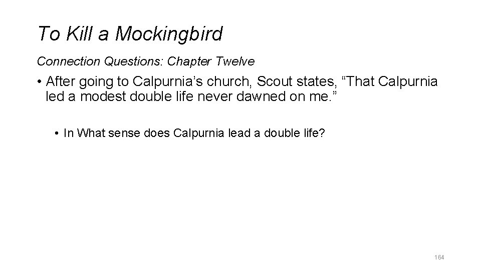 To Kill a Mockingbird Connection Questions: Chapter Twelve • After going to Calpurnia’s church,