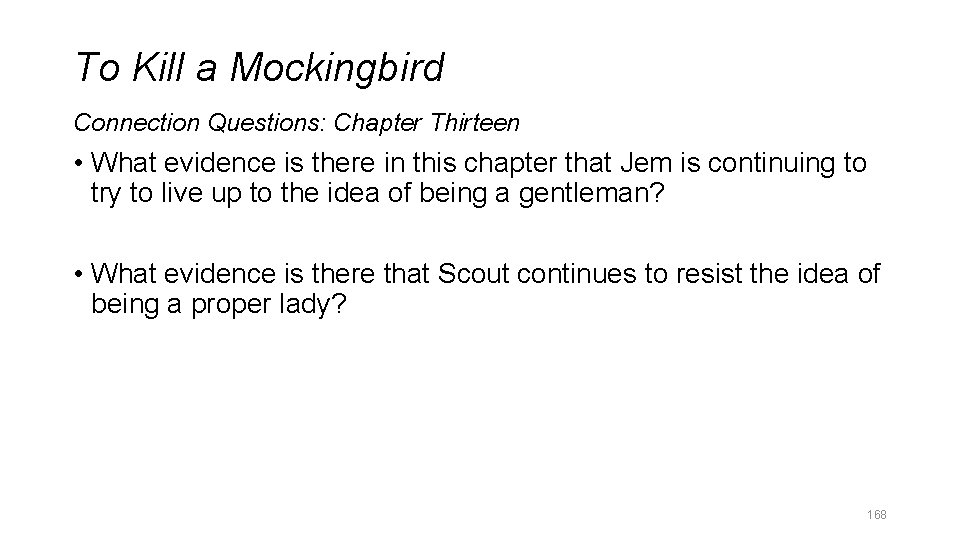 To Kill a Mockingbird Connection Questions: Chapter Thirteen • What evidence is there in