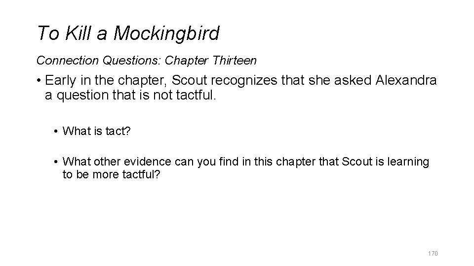 To Kill a Mockingbird Connection Questions: Chapter Thirteen • Early in the chapter, Scout