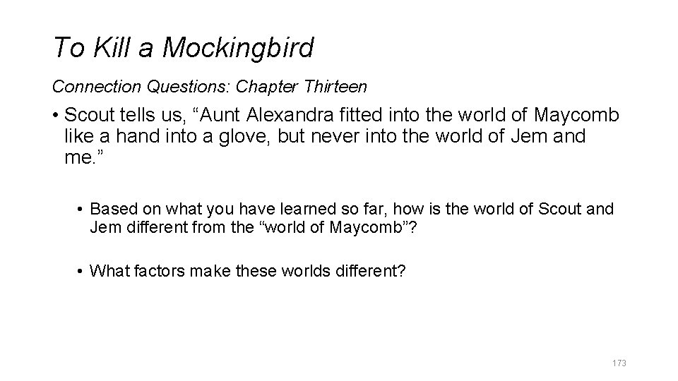 To Kill a Mockingbird Connection Questions: Chapter Thirteen • Scout tells us, “Aunt Alexandra