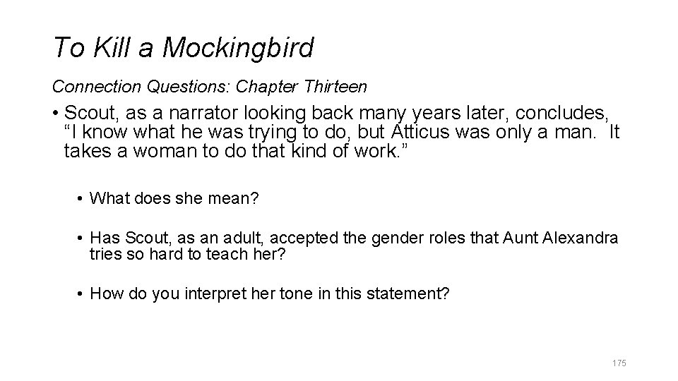 To Kill a Mockingbird Connection Questions: Chapter Thirteen • Scout, as a narrator looking