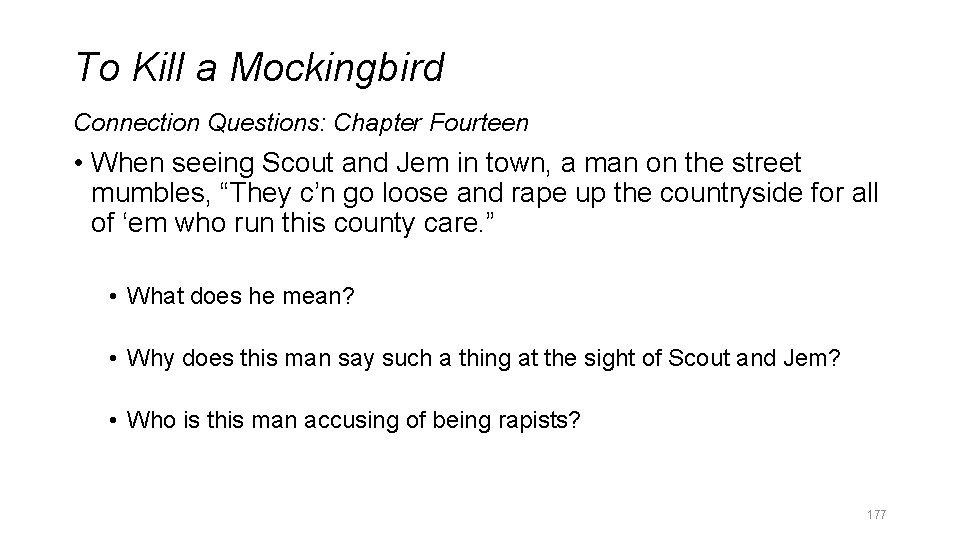 To Kill a Mockingbird Connection Questions: Chapter Fourteen • When seeing Scout and Jem