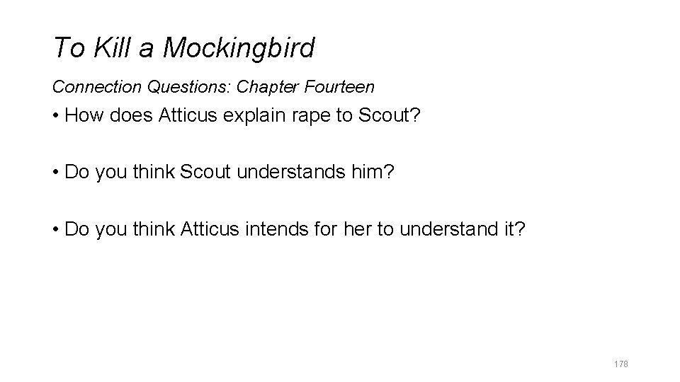 To Kill a Mockingbird Connection Questions: Chapter Fourteen • How does Atticus explain rape