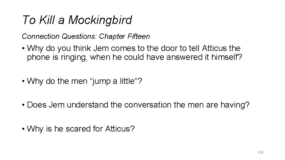 To Kill a Mockingbird Connection Questions: Chapter Fifteen • Why do you think Jem