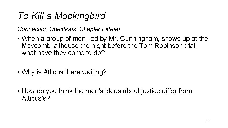 To Kill a Mockingbird Connection Questions: Chapter Fifteen • When a group of men,