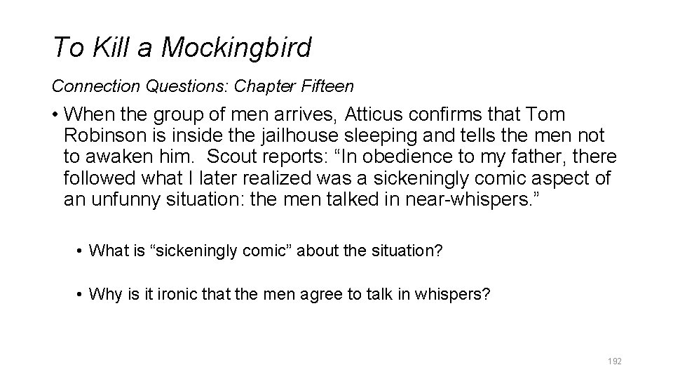 To Kill a Mockingbird Connection Questions: Chapter Fifteen • When the group of men