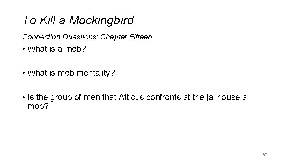 To Kill a Mockingbird Connection Questions: Chapter Fifteen • What is a mob? •