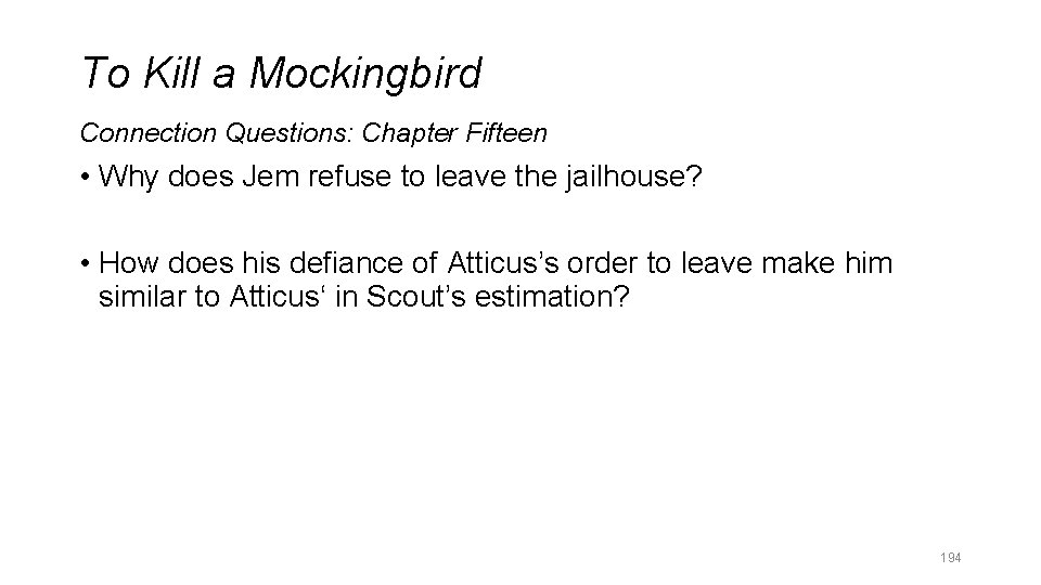 To Kill a Mockingbird Connection Questions: Chapter Fifteen • Why does Jem refuse to