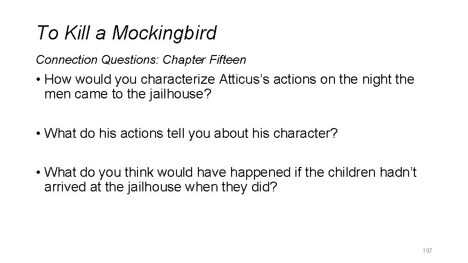 To Kill a Mockingbird Connection Questions: Chapter Fifteen • How would you characterize Atticus’s