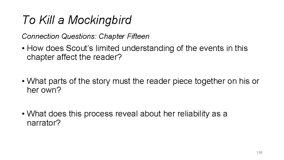 To Kill a Mockingbird Connection Questions: Chapter Fifteen • How does Scout’s limited understanding