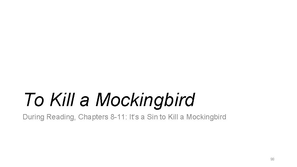 To Kill a Mockingbird During Reading, Chapters 8 -11: It’s a Sin to Kill