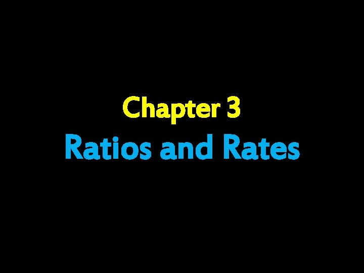 Chapter 3 Ratios and Rates 