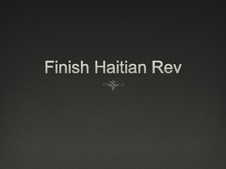 Finish Haitian Rev 