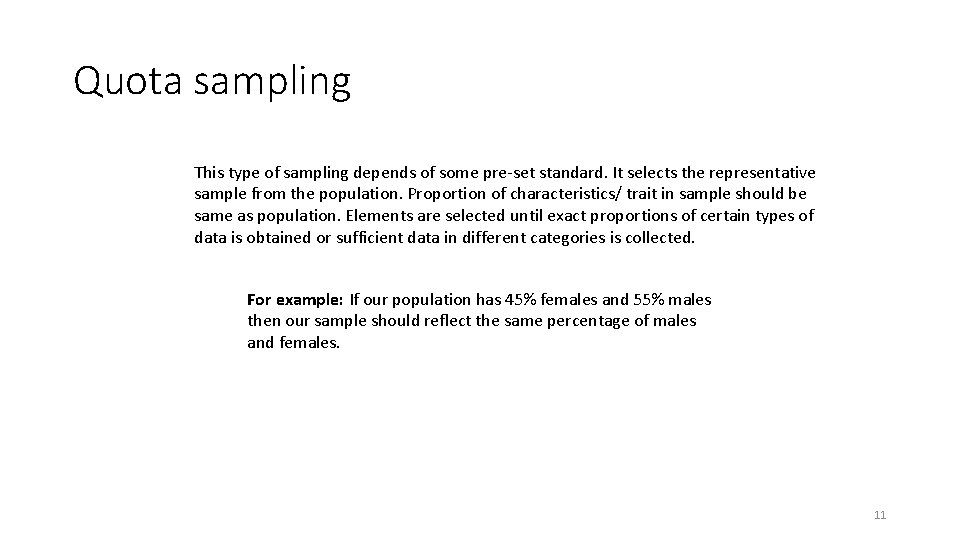 Quota sampling This type of sampling depends of some pre-set standard. It selects the Quota sampling This type of sampling depends of some pre-set standard. It selects the