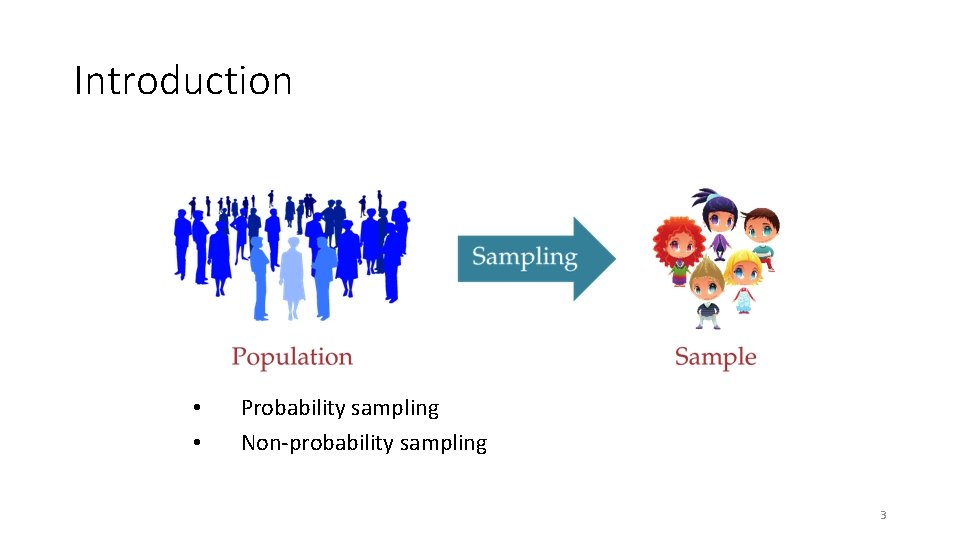 Introduction • • Probability sampling Non-probability sampling 3 Introduction • • Probability sampling Non-probability sampling 3