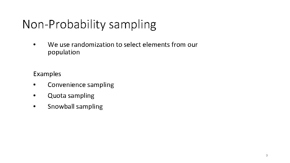 Non-Probability sampling • We use randomization to select elements from our population Examples • Non-Probability sampling • We use randomization to select elements from our population Examples •