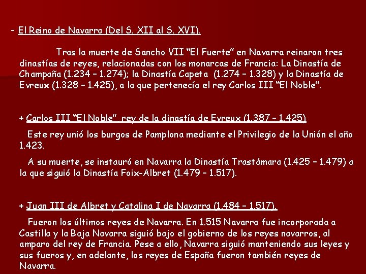- El Reino de Navarra (Del S. XII al S. XVI). Tras la muerte