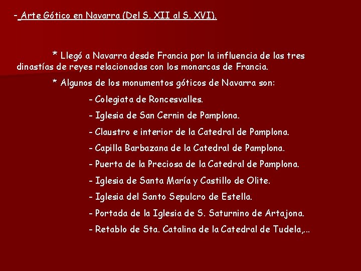 - Arte Gótico en Navarra (Del S. XII al S. XVI). * Llegó a