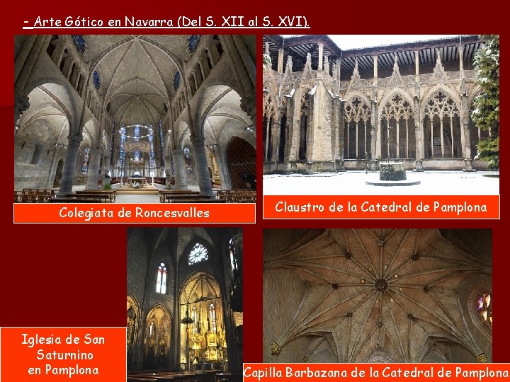 - Arte Gótico en Navarra (Del S. XII al S. XVI). Colegiata de Roncesvalles