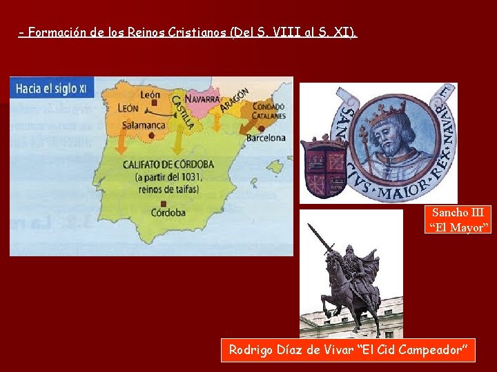 - Formación de los Reinos Cristianos (Del S. VIII al S. XI). Sancho III