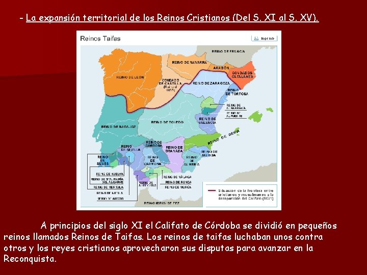 - La expansión territorial de los Reinos Cristianos (Del S. XI al S. XV).