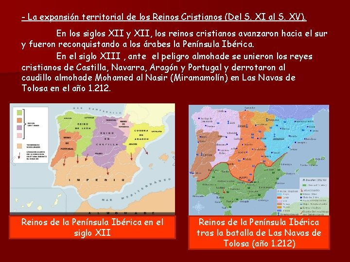 - La expansión territorial de los Reinos Cristianos (Del S. XI al S. XV).