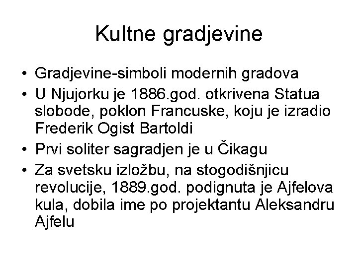 Kultne gradjevine • Gradjevine-simboli modernih gradova • U Njujorku je 1886. god. otkrivena Statua Kultne gradjevine • Gradjevine-simboli modernih gradova • U Njujorku je 1886. god. otkrivena Statua
