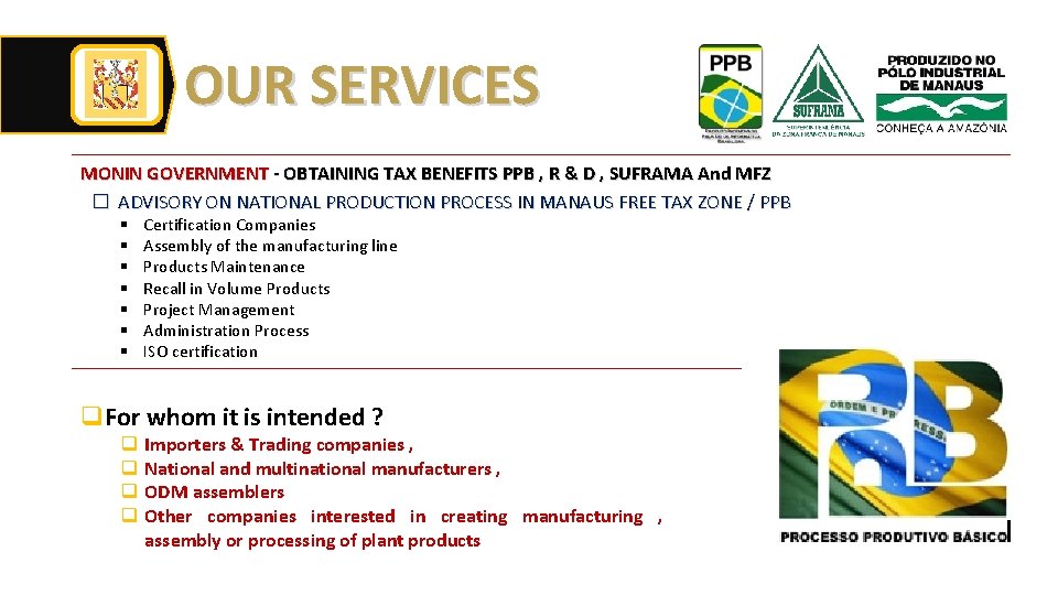 OUR SERVICES MONIN GOVERNMENT - OBTAINING TAX BENEFITS PPB , R & D ,