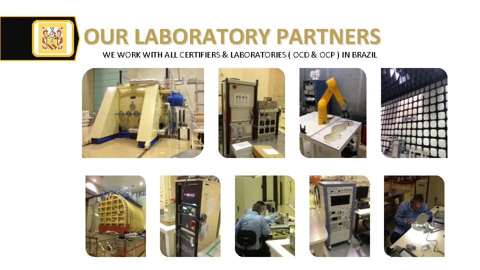 OUR LABORATORY PARTNERS WE WORK WITH ALL CERTIFIERS & LABORATORIES ( OCD & OCP