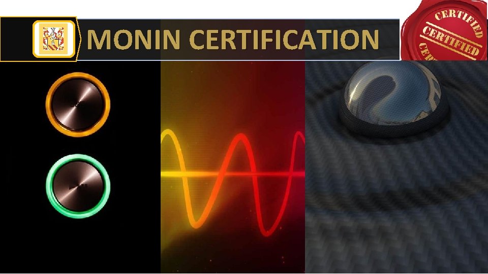 MONIN CERTIFICATION 