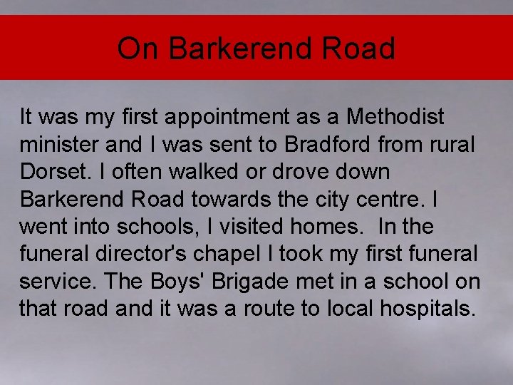 On Barkerend Road It was my first appointment as a Methodist minister and I