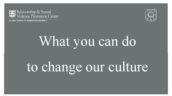 What you can do to change our culture 