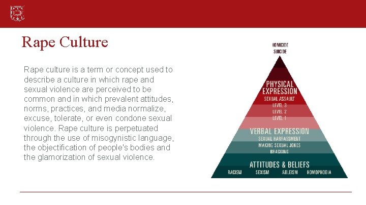 Rape Culture Rape culture is a term or concept used to describe a culture
