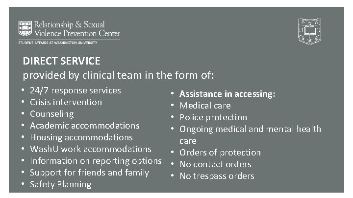 DIRECT SERVICE provided by clinical team in the form of: • • • 24/7